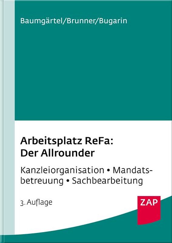 Arbeitsplatz ReFa: Der Allrounder. Kanzleiorganisation - Mandatsbetreuung - Sachbearbeitung
