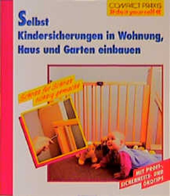 Selbst Kindersicherungen in Wohnung, Haus und Garten einbauen