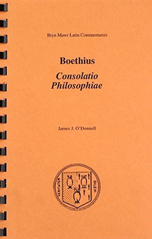 Boethius Consolatio Philosophiae (Latin Commentaries Series) - O'Donnell, James J.