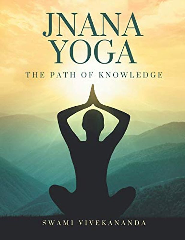 Jnana Yoga: The path of knowledge