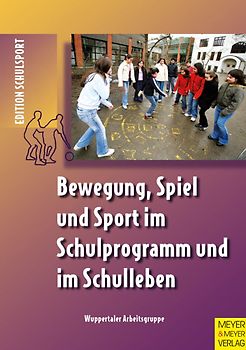 Bewegung, Spiel und Sport im Schulprogramm und im Schulleben
