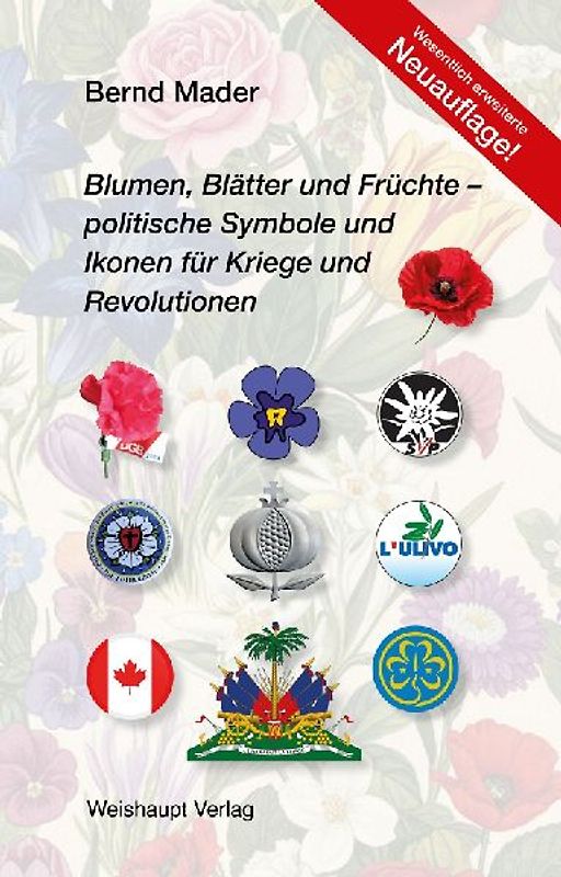 Blumen, Blätter und Früchte – politische Symbole und Ikonen für Kriege und Revolutionen