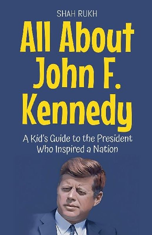 All About John F. Kennedy