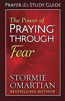 The Power of Praying(r) Through Fear Prayer and Study Guide