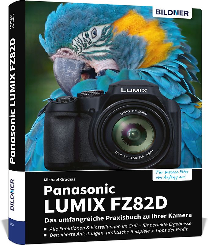 Panasonic LUMIX FZ82D - Das umfangreiche Praxisbuch zu Ihrer Kamera