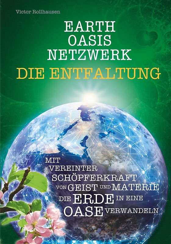EARTH OASIS NETZWERK DIE ENTFALTUNG