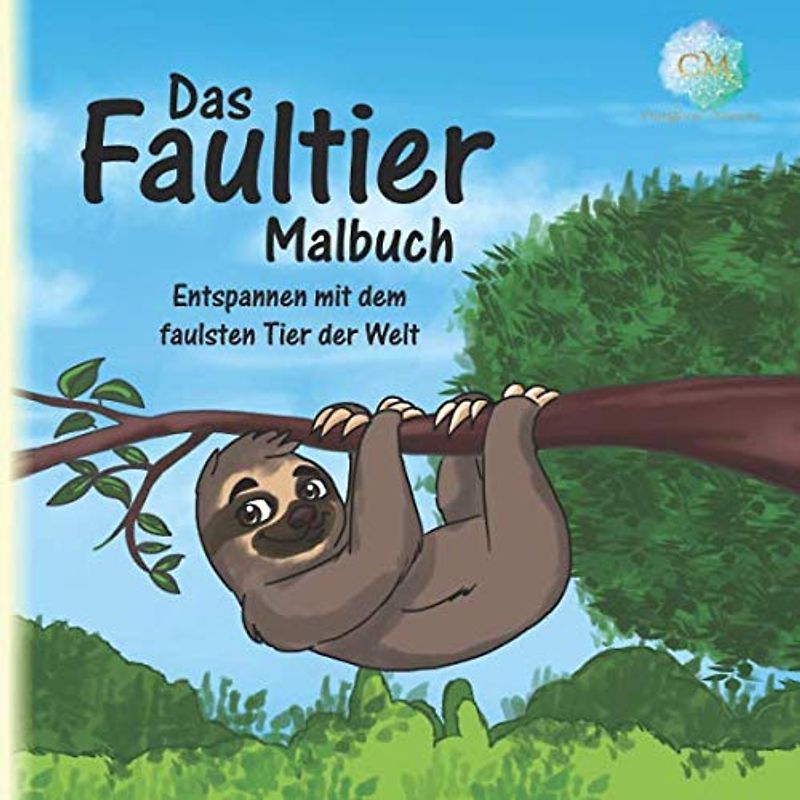 Das Faultier-Malbuch: Entspannen mit dem faulsten Tier der Welt