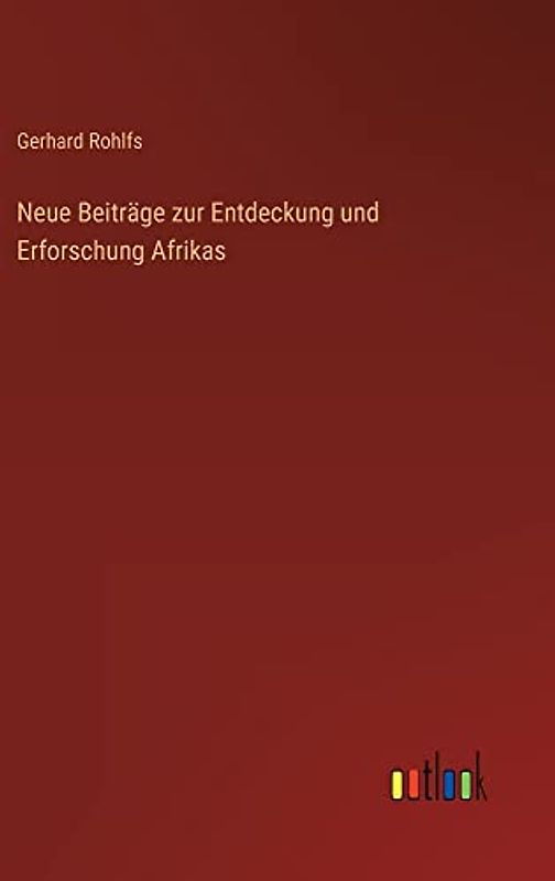 Neue Beiträge zur Entdeckung und Erforschung Afrikas