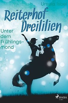 Reiterhof Dreililien 9 - Unter dem Frühlingsmond