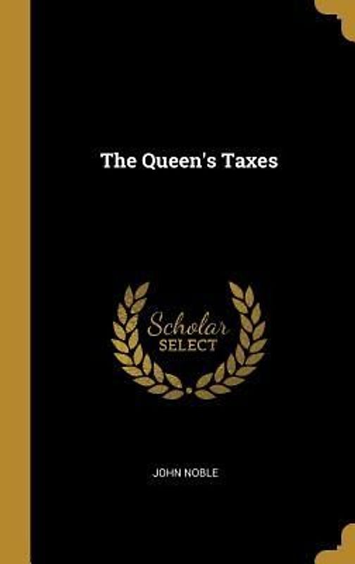 The Queen's Taxes