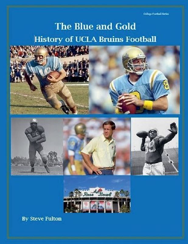 "The Blue and Gold" History of UCLA Bruins Football