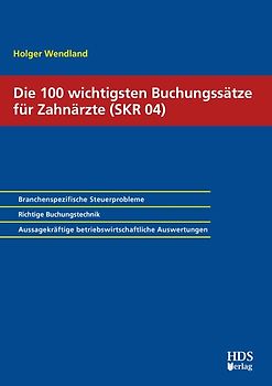 Die wichtigsten Buchungssätze für Zahnärzte (SKR 04)