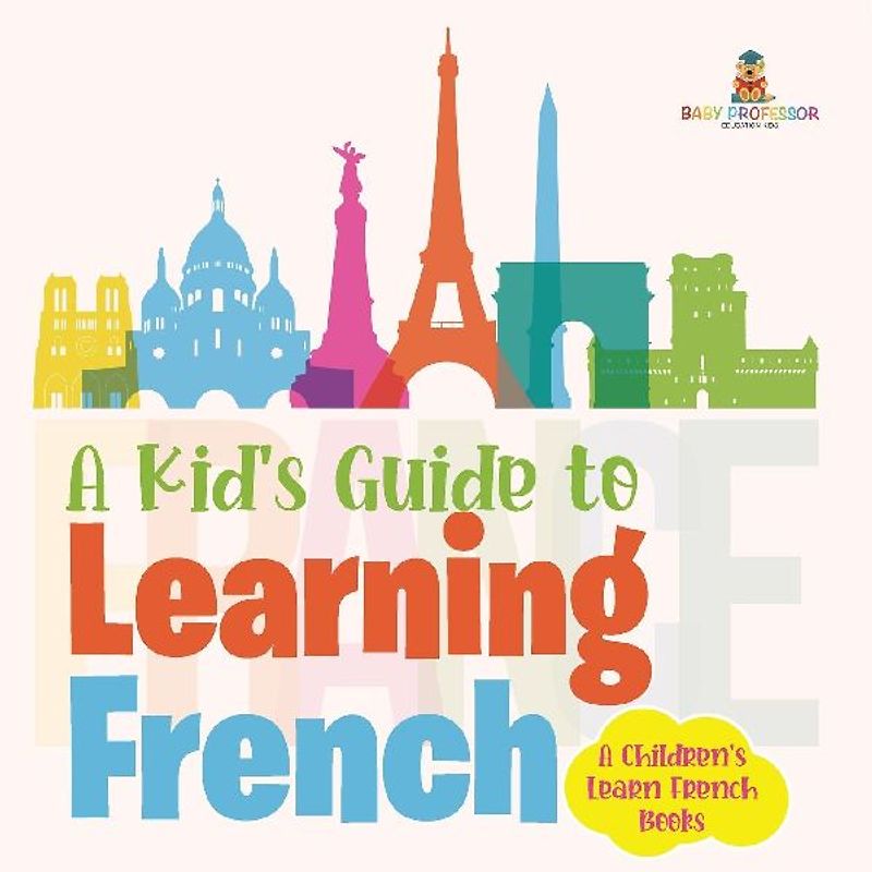 A Kid's Guide to Learning French | A Children's Learn French Books