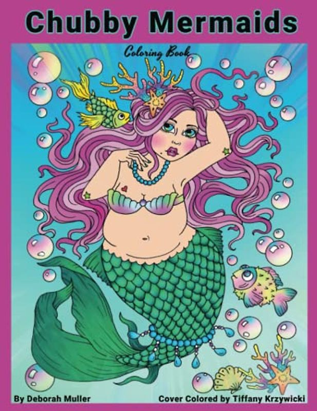 Chubby Mermaids: Unlock your creativity and relax with 30 pages of coloring fun by artist Deborah Muller.