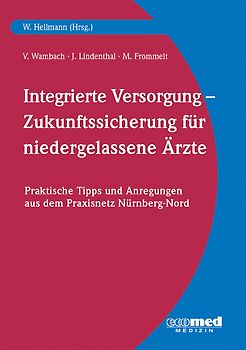 Integrierte Versorgung als Zukunftssicherung für niedergelassene Ärzte