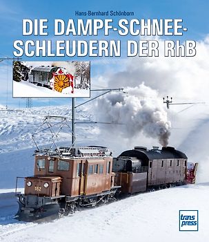 Die Dampfschneeschleudern der RhB