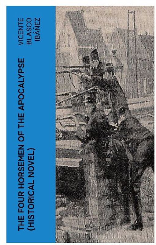 The Four Horsemen of the Apocalypse (Historical Novel)