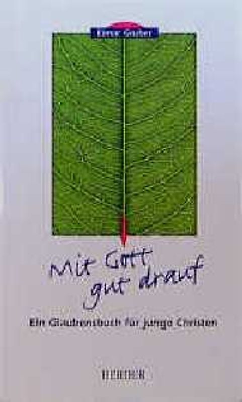Mit Gott gut drauf. Ein Glaubensbuch für junge Christen