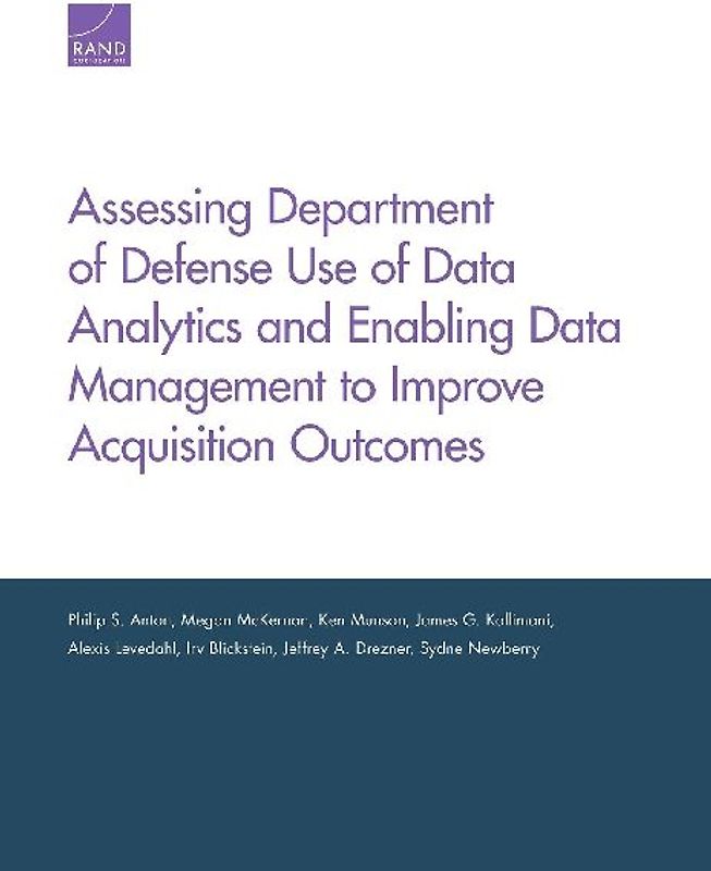 Assessing Department of Defense Use of Data Analytics and Enabling Data Management to Improve Acquisition Outcomes