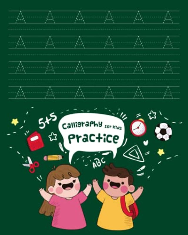 Calligraphy Practice for Kids: Hand Lettering Workbook for Beginners or Handwriting Penmanship Book with Dashed Centerline Trace Alphabet Letters (Trace Letters Ages 6-8)