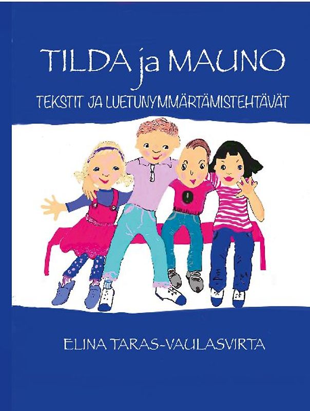 Tilda ja Mauno- Tekstit ja luetunymmärtämistehtävät