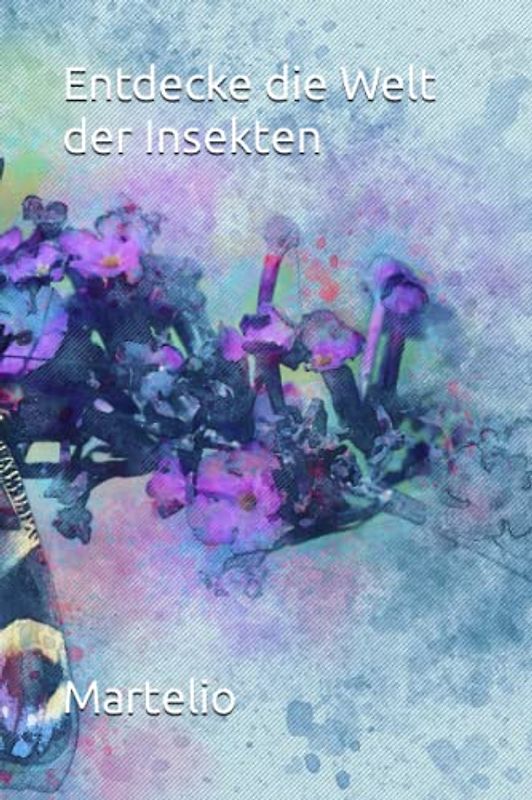 Entdecke die Welt der Insekten