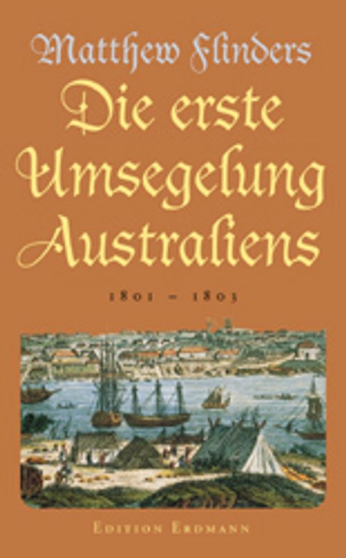 Die erste Umsegelung Australiens 1801-1876