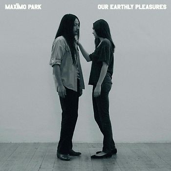 Maxïmo Park - Our Earthly Pleasures