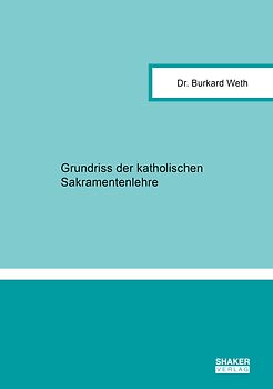 Grundriss der katholischen Sakramentenlehre