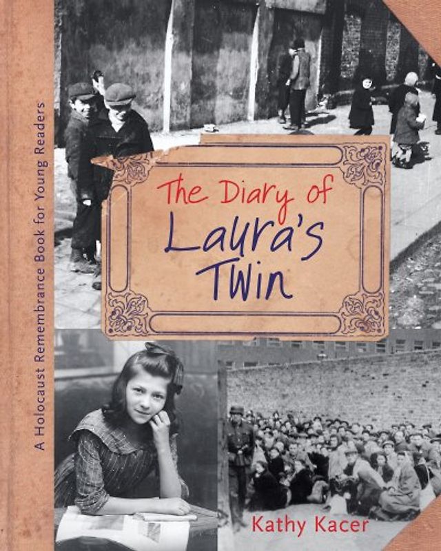 The Diary of Laura's Twin (Holocaust Remembrance Book for Young Readers) - Kacer, Kathy