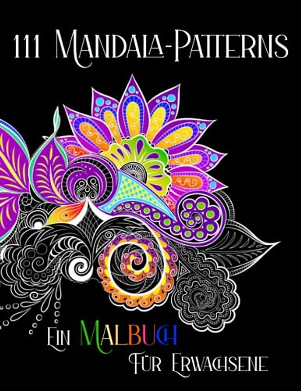111 Mandala-Patterns: ein Malbuch für Erwachsene mit 111 Mandala-Patterns zum Entspannen und Stress reduzieren: 111 Motive | Großformat 21,59 x 27,94 cm | 224 Seiten | Motivrückseite unbedruckt