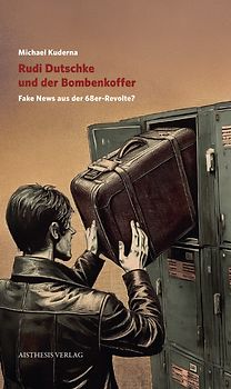 Rudi Dutschke und der Bombenkoffer