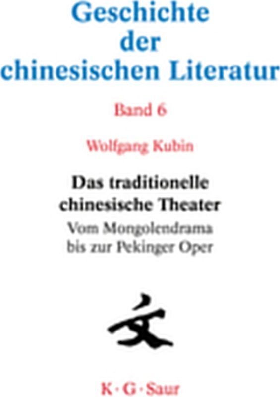 Geschichte der chinesischen Literatur / Das traditionelle chinesische Theater