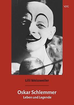 Oskar Schlemmer: Leben und Legende
