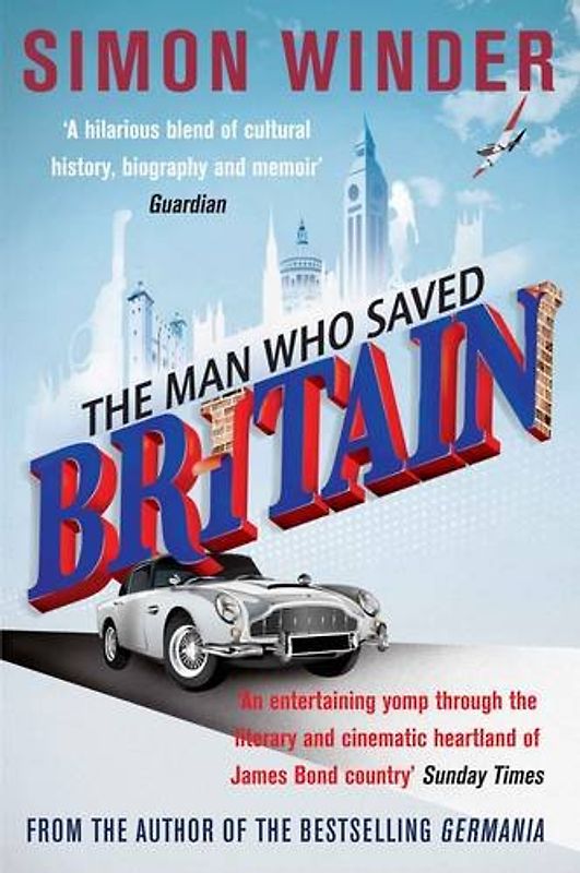 The Man Who Saved Britain - Simon Winder