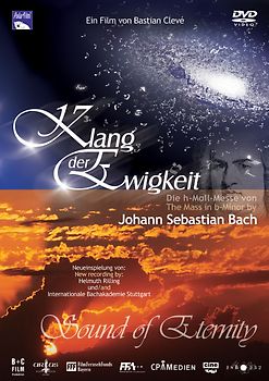 Klang der Ewigkeit - Die H Moll-Messe von Johann Sebastian Bach DVD