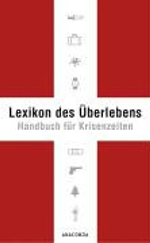 Lexikon des Überlebens. Handbuch für Krisenzeiten