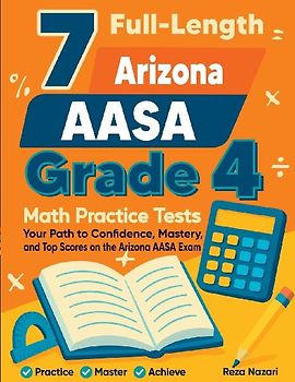 7 Full-Length Arizona AASA Grade 4 Math Practice Tests