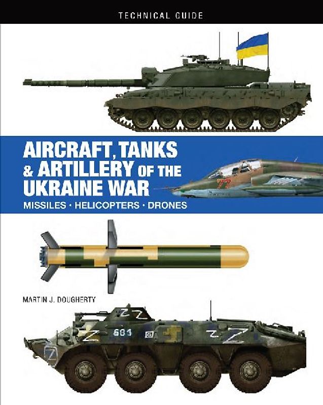 Aircraft, Tanks and Artillery of the Ukraine War