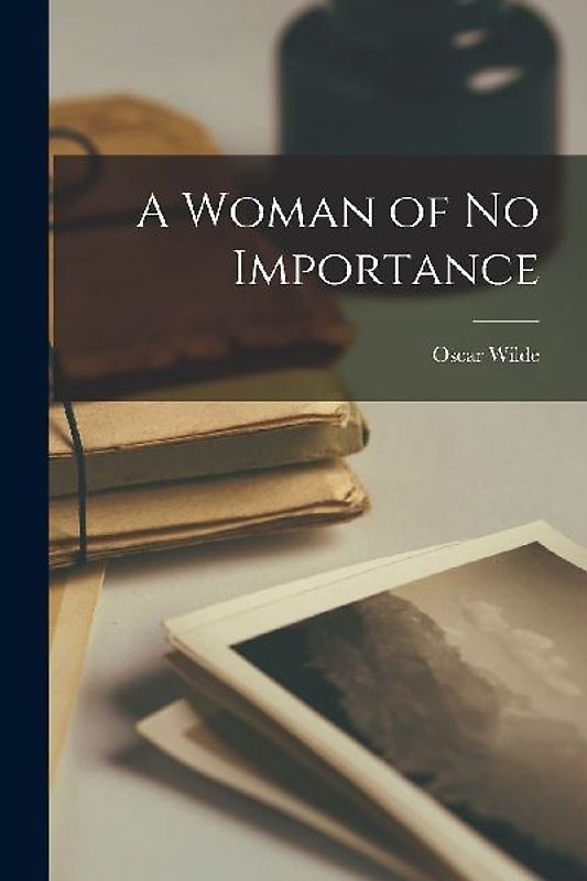A Woman of No Importance
