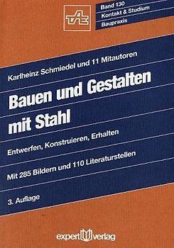 Bauen mit Stahl. Entwerfen - Konstruieren - Gestalten