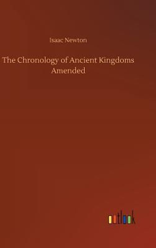 The Chronology of Ancient Kingdoms Amended