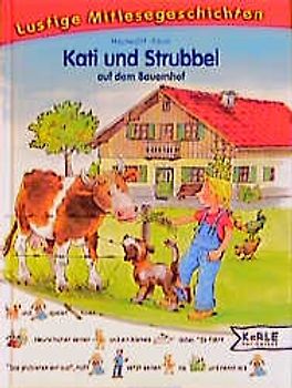 Kati und Strubbel auf dem Bauernhof. Lustige Mitlesegeschichten