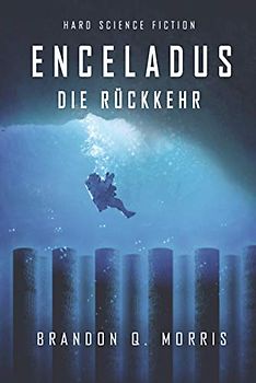 Enceladus: Die Rückkehr: Hard Science Fiction (Eismond, Band 4)