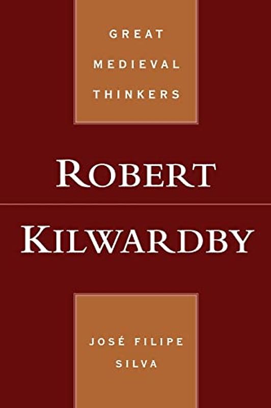 Robert Kilwardby (Great Medieval Thinkers)