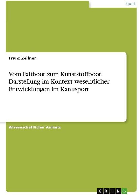 Vom Faltboot zum Kunststoffboot. Darstellung im Kontext wesentlicher Entwicklungen im Kanusport