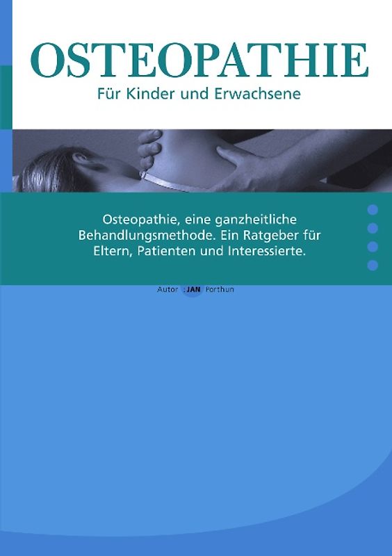 Osteopathie für Kinder und Erwachsene. Ratgeber für Patienten, Eltern und Interessierte