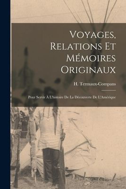 Voyages, Relations et Mémoires Originaux