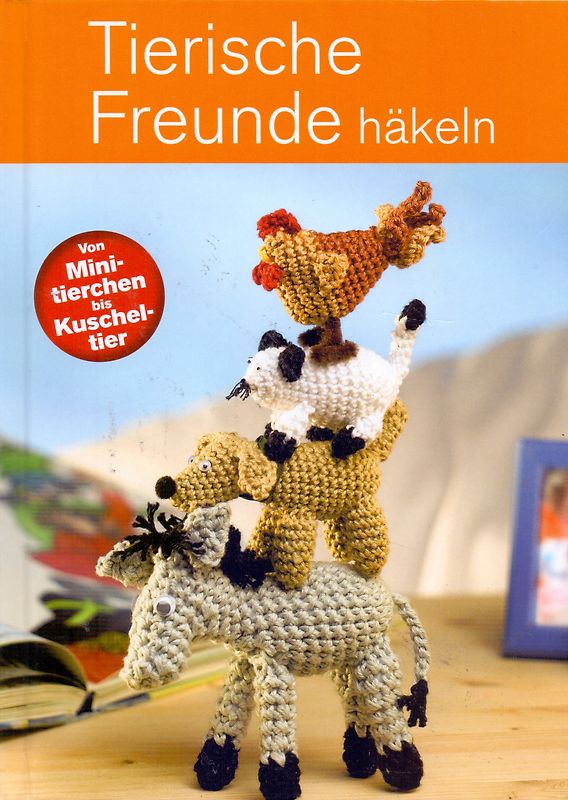 Tierische Freunde häkeln [Gebundene Ausgabe]