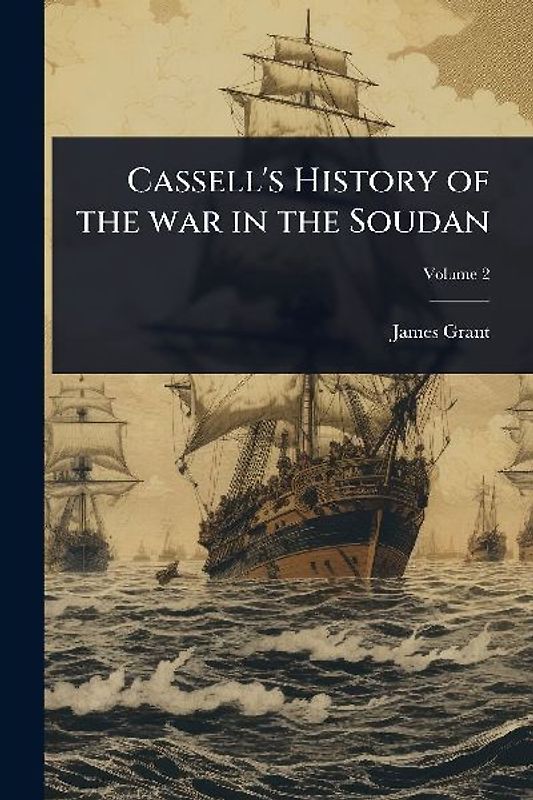 Cassell's History of the war in the Soudan